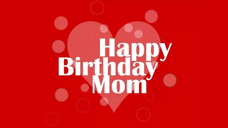 Happy birthday mom in English